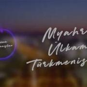 Myahri Ulkam Turkmenistan New 2020