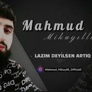 Mahmud Mikayıllı Lazim Deyilsen Artiq 2021 Official Music