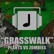 Grasswalk Plants Vs Zombies Remix