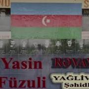 Yasin Fuzuli Yaglivend Sehidleri Revayet 2019