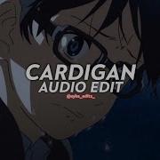 Cardigan Edit Audio