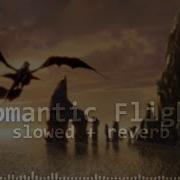 Romantic Flight Slowed