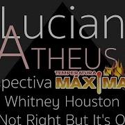 Whitney Houston It S Not Right But It S Okay Leeok S Extended Scream Remix