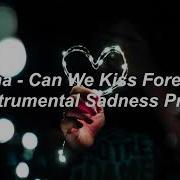 Kina Can We Kiss Forever Instrumental Ll Sadness Prod