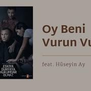 Levent Kemal Ayse Oy Beni Vurun Vurun