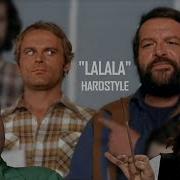 Lalalalalala Bud Spencer Terence Hill High Level Hardstyle Bootleg