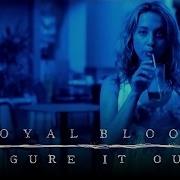 Royal Blood Figure It Out