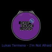 Lukas Termena I M Not Afraid