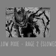 Yellow Pixie Rage 2 Slowed