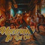 Macarena In Da Club 50 Cent Los Del Rio Iam Lumoss Remix Best Of Popular Song 2025