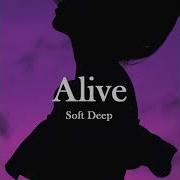 Soft Deep Alive