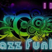 Jazz Funk And Funk Bass Funk Jazz Music Instrumental With Funk Bass