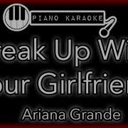 Break Up With Your Girlfriend I M Bored Lower Key Piano Karaoke Ariana Grande