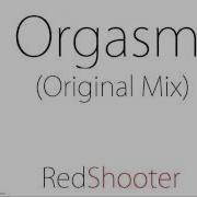 Orgazm Original Mix