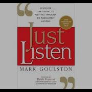 Just Listen Discover The Secret To Getting Through To Absolutely Anyone