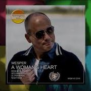 Wesper A Woman S Heart Extended Remix