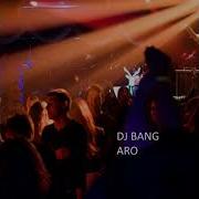 Aro Dj Bang Slowed Remix