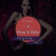 Mr Shammi Drop It Baby Martik C Rmx