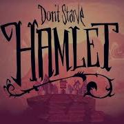 Don T Starve Hamlet Ost