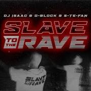 Slave To The Rave