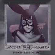 Ariana Grande Touch It Reloaded