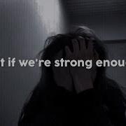 But If We Strong Enough Slowed Feat Adhes Dstia