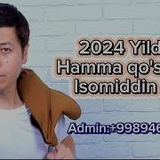 Isomiddin Nur 2024 Yildagi Hamma Qushiqlar