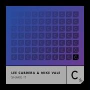 Shake It Extended Mix Lee Cabrera Mike Vale