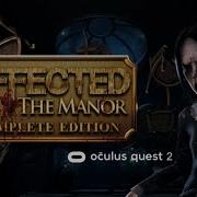 Affected The Manor Vr