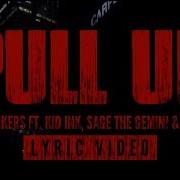 Sage The Gemini Pull Up Feat Kid Ink Sage The Gemini Iamsu