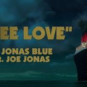 Jonas Blue I See Love Ft Joe Jonas