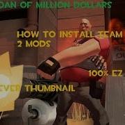 How To Install Custom Mods On Team Fortress 2