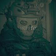 Waste Kxllswxtch Slowed Reverb Tiktok Remix