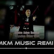 Benim Adim Bomba Soyadim Ölüm Remix