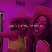 La Girls Charlie Puth Slowed