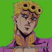 I Giorno Giovanna Have A Dream Meme Green Screen