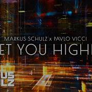 Markus Schulz Pavlo Vicci Get You Higher