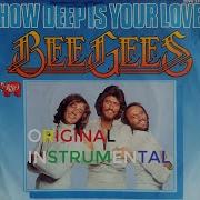 Bee Gees How Deep Is Your Love Instrumental Original