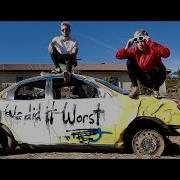 Dylan Matthew We Did It Worst Feat Dylan Matthew