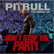 Pitbull Don T Stop The Party Feat Tjr