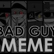 Bad Guy Meme Countryhumans Original Meme