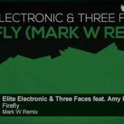 Elite Electronic Three Faces Feat Amy K Firefly Mark W Remix