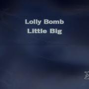 Караоке Little Big Lolly Bomb