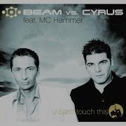 U Can T Touch This Feat Mc Hammer Beam Vs Cyrus Radio Mix