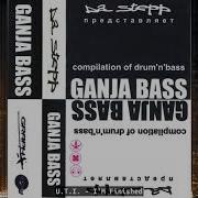 Ganja Bass Collection Drum And Bass Side A And B