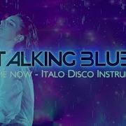 New Italo Disco Talking Blue Love Me Now