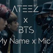 Say My Name Ateez Mic Drop Bts Song Remix