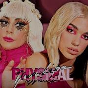 Dua Lipa Lady Gaga Physical Applause Mashup