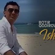 Botir Qodirov Ishq Istilosidur