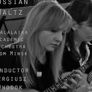 Russian Waltz The Most Beautiful Music In The World Balalaika Academic Orchestra From Minsk